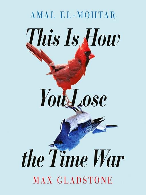 Title details for This is How You Lose the Time War by Amal El-Mohtar - Available